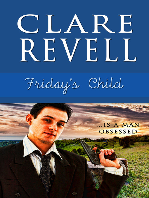 Title details for Friday's Child by Clare Revell - Available